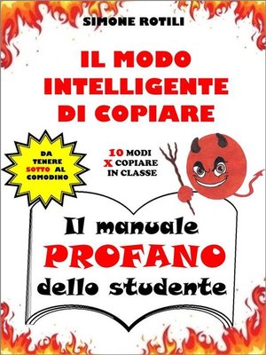 cover image of IL MODO INTELLIGENTE DI COPIARE--Il manuale PROFANO dello studente